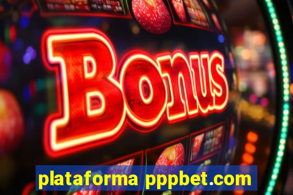 plataforma pppbet.com